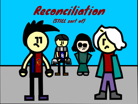 Reconciliation (STILL sort of)