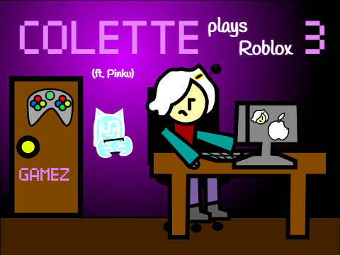 Colette Plays Roblox 3 (ft. Pinku)