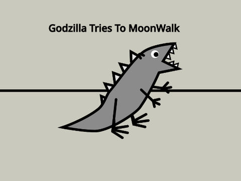 Godzilla Tries To MoonWalk