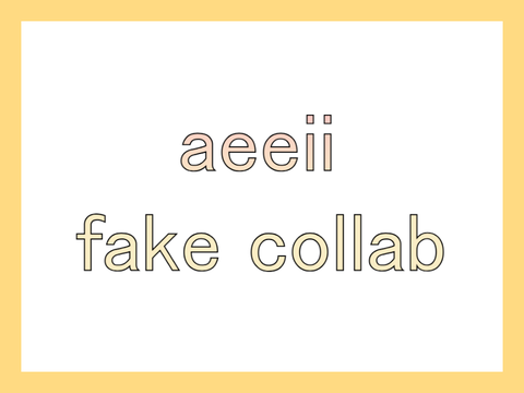 aeeii fake collab