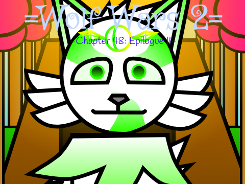           -={Wolf Wars - Chapter 48: Epilogue II}=-          