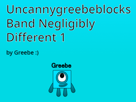 Uncannygreebeblocks Band Negligibly Different 1
