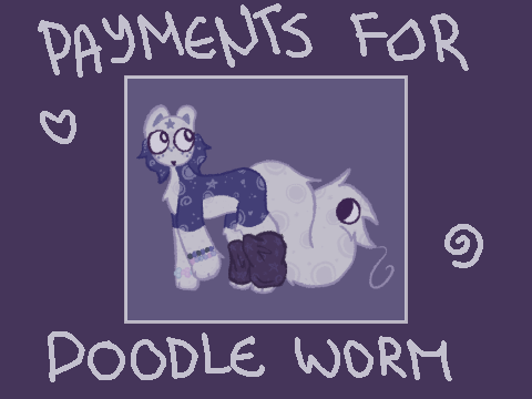 payments for doodle worm!!!