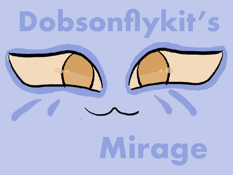 [WIP] Dobsonflypaw’s Mirage