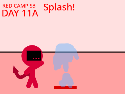 Red Camp S3 Day 11a // Splash!