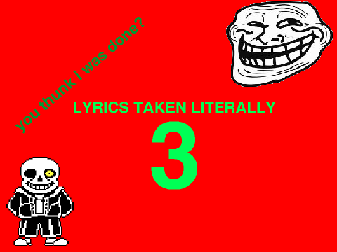 Lyrics Taken Literally #3