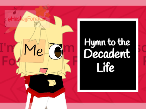 ⋘ 『  Hymn to the Decadent Life ➔ ⚝ ➔ Animeme 』⋙ remake
