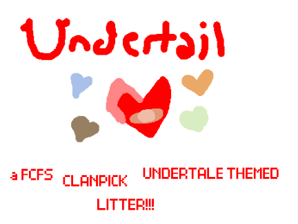 CLOSED || ' undertail ' a donated fcfs clanpick litter