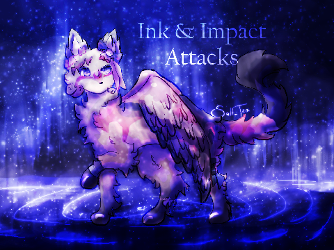 ~ Ink & Impact Attacks ~