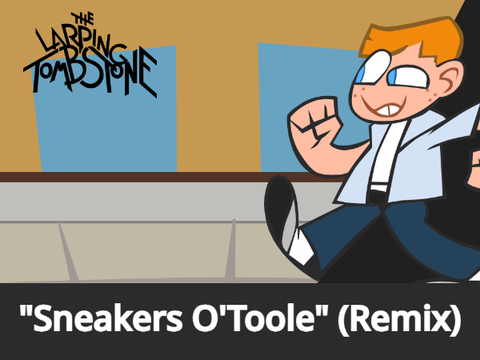 "Sneakers O'Toole" [Remix]