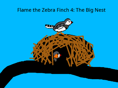 Flame the Zebra Finch 4: The Big Nest