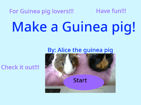 Make a guinea pig!