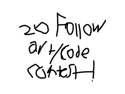20 follower art/code contest