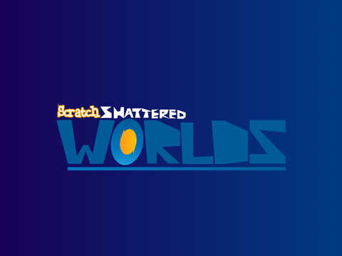 SCRATCH SHATTERED WORLDS