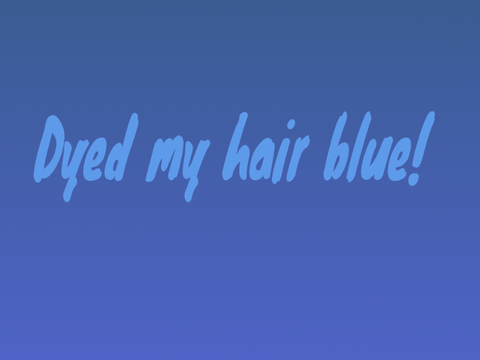 Dyed my hair / Hair revile 