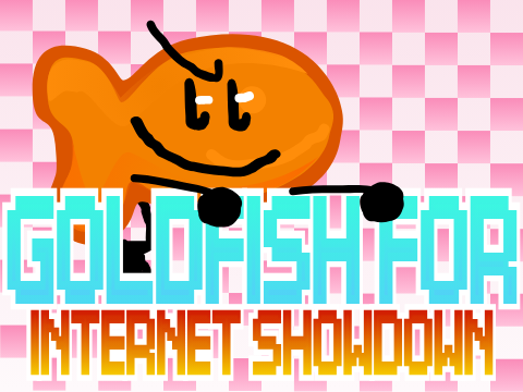Internet Showdown ~ SIGN UP ~ GOLDFISH