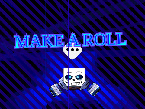 MAKE A ROLL