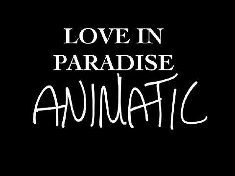 Love In Paradise -mini animatic-