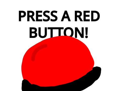 PRESS A RED BUTTON!