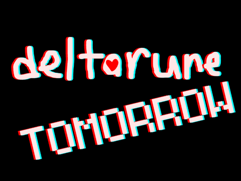 DELTARUNE TOMORROW
