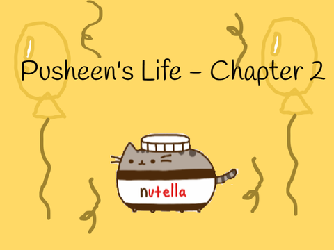 Pusheen's Life Chapter 2