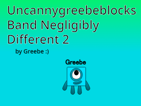 Uncannygreebeblocks Band Negligibly Different 2