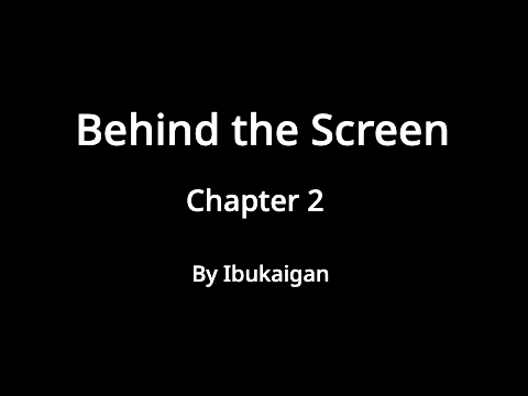 Behind the Screen - Chapter 2