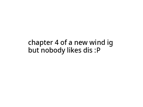 A New Wind chap 4
