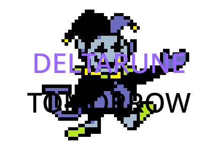 DELTARUNE TOMORROW