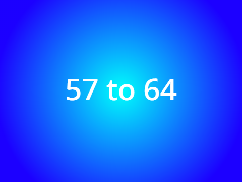 57 to 64