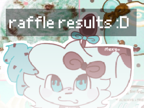 ★ raffle results :D