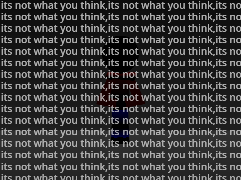its not what you think