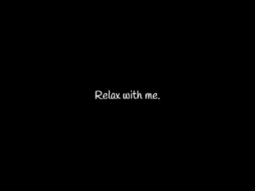 Relax with me
