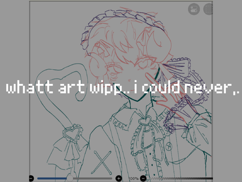 what art wip.. i could never..