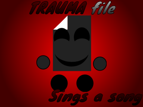 TRAUMA File sings a song