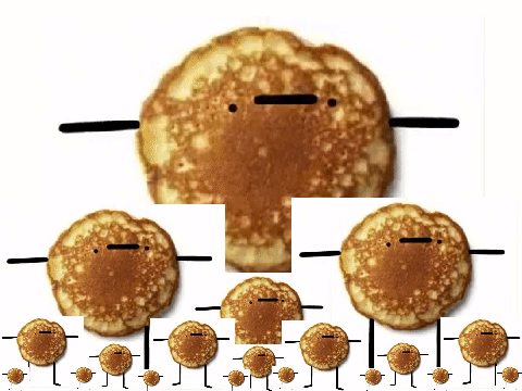 I'm a pancake. but many