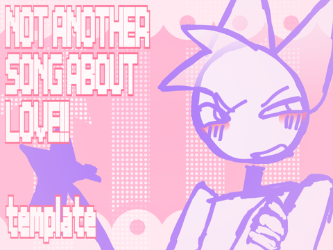 not another song abt love || template
