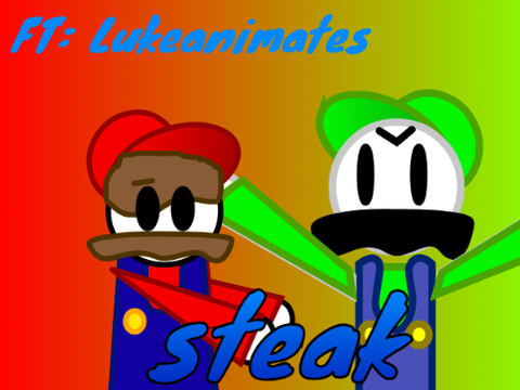 steak FT: @lukeanimates