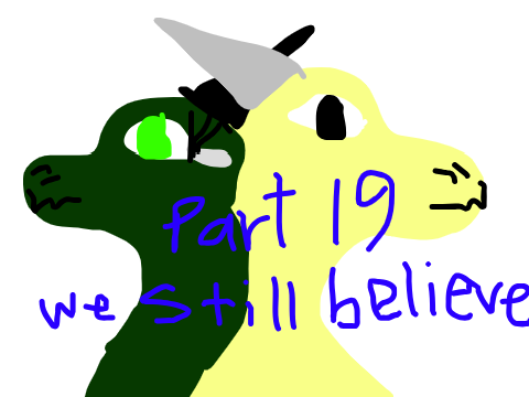 We Still Believe Part 19 (final)