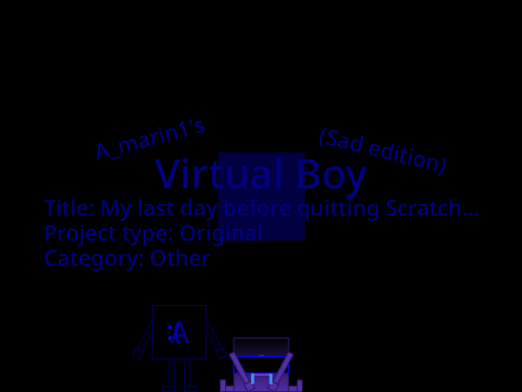My last day before quitting Scratch...