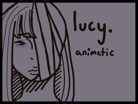 lucy. animatic