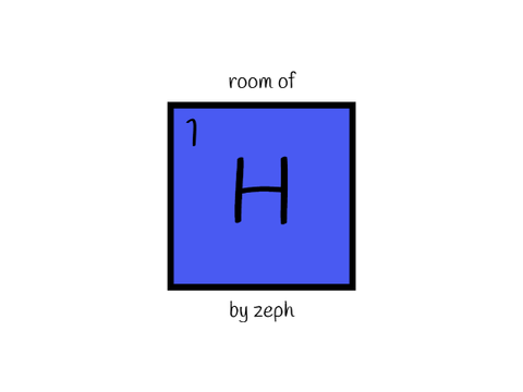 Room of Element 1: H [RoE 1H]
