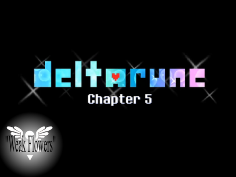 DELTARUNE Chapter 5 OST [202-Weak Flowers]  