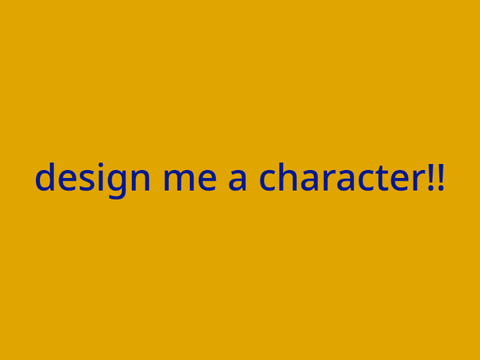 design me a character!