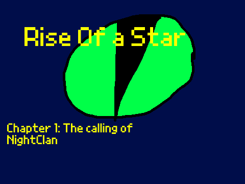 Rise of a Star: Chapter 1. The Calling of NightClan