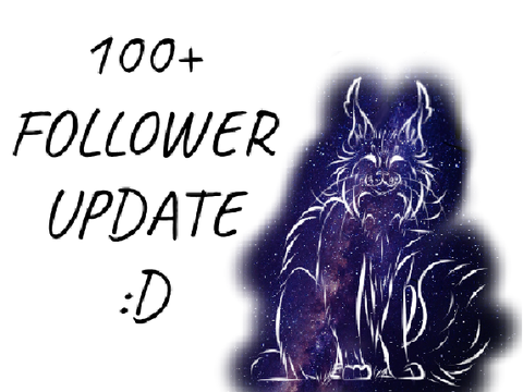 100 FOLLOWER UPDATEEE :D