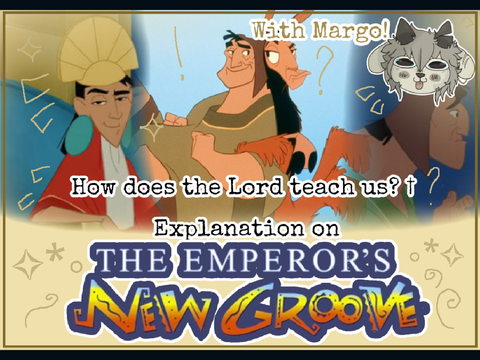 How does the Lord teach us? † (Explanation on The Emperor's New Groove)