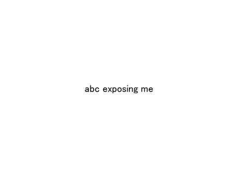 abc exposing me
