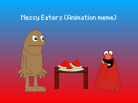 Messy Eaters (Animation meme)