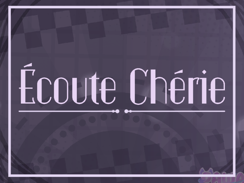 Écoute Chérie 》Template remix